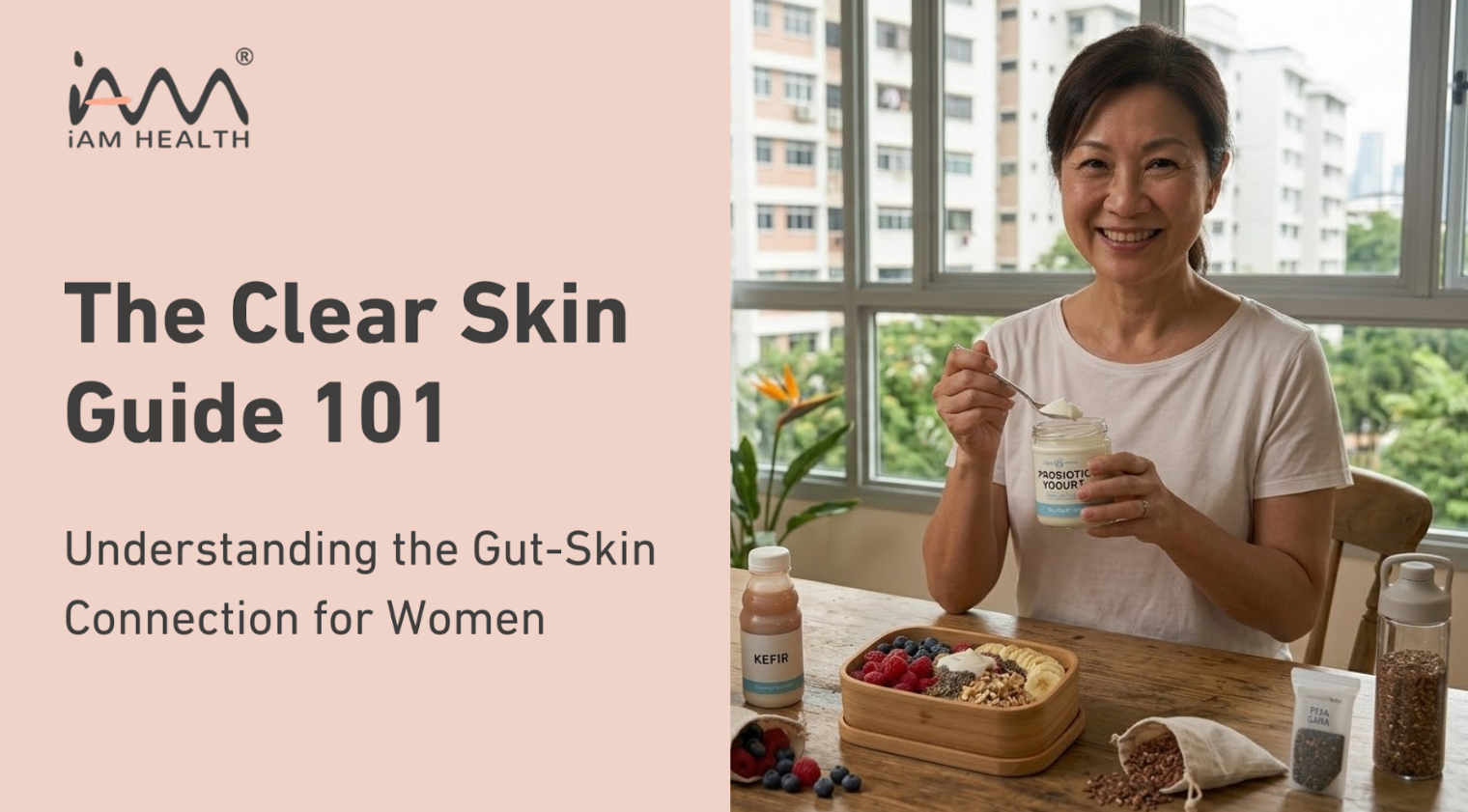The Clear Skin Guide 101: Understanding the Gut-Skin Connection for Women