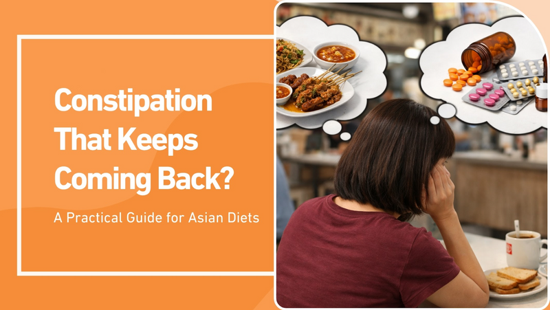 Constipation That Keeps Coming Back? A Practical Guide for Asian Diets