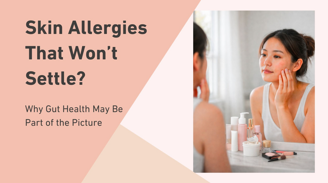 Skin Allergies That Won’t Settle? A Practical Guide to Gut Health, Triggers and Daily Relief